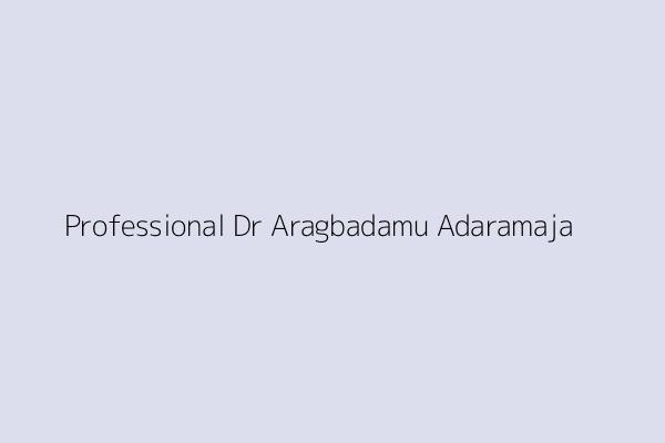 Professional Dr Aragbadamu Adaramaja